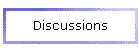 Discussions